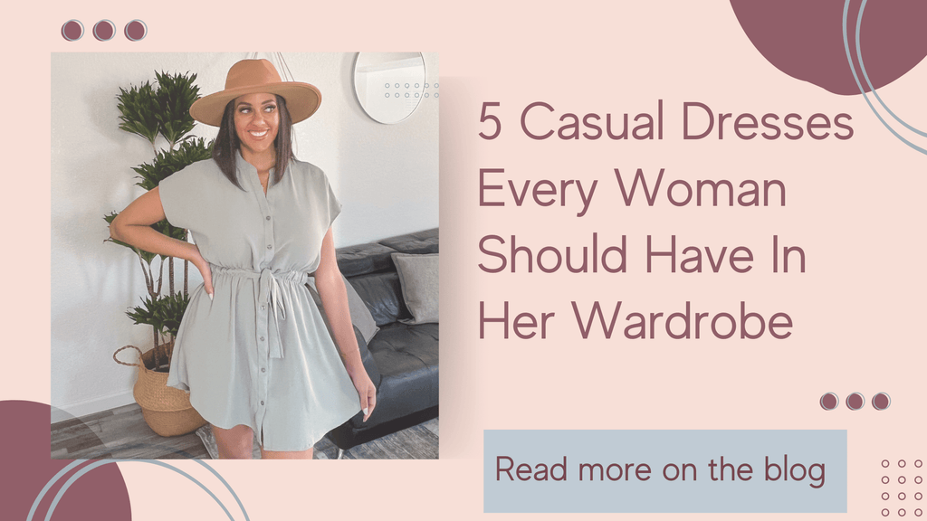5 Casual Dresses Every Woman Should Have In Her Wardrobe - Girl Hi Boutique