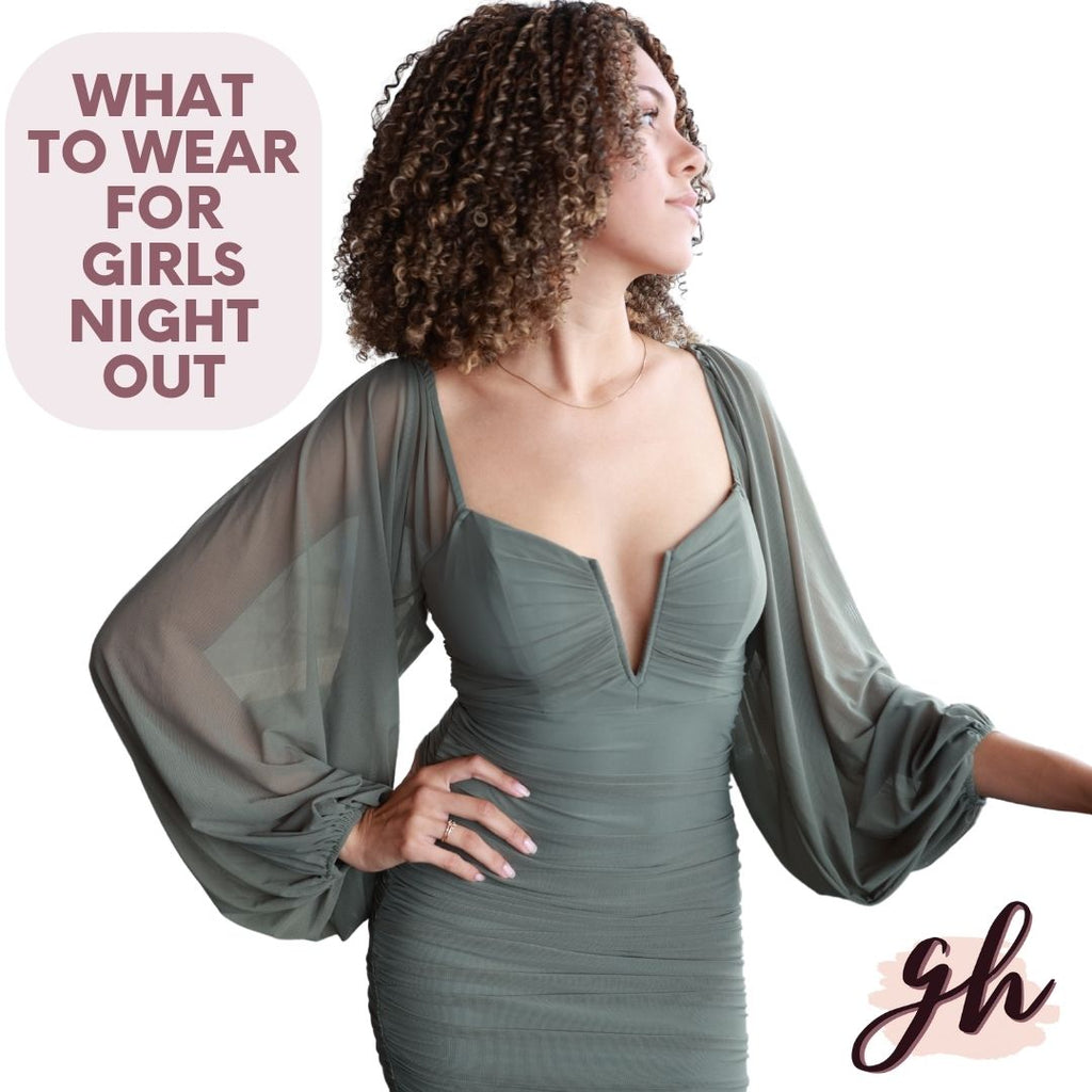 What to Wear on a Girl’s Night Out: 7 Style Tips - Girl Hi Boutique